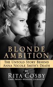 Blonde Ambition: The Untold Story Behind Anna Nicole Smith's Death