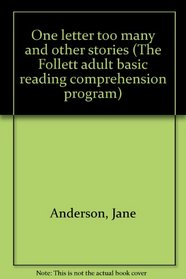 One letter too many and other stories (The Follett adult basic reading comprehension program)