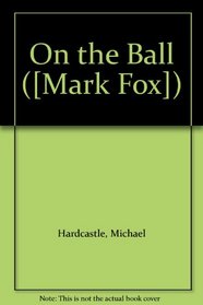 On the Ball ([Mark Fox])