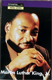 Martin Luther King, Jr (Livewire real lives)