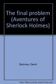 The final problem (Aventures of Sherlock Holmes)