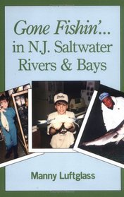 Gone Fishin' in N.J. Saltwater, Rivers  Bays (Gone Fishin')