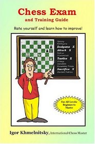 Chess Exam And Training Guide: Rate Yourself And Learn How To Improve