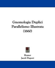 Gnomologia Duplici Parallelismo Illustrata (1660) (Latin Edition)