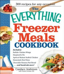 The Everything Freezer Meals Cookbook (Everything Series)