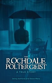 The Rochdale Poltergeist: A True Story