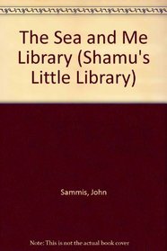 The Sea and Me Library (Shamu's Little Library)