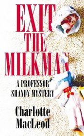 Exit the Milkman: A Professor Shandy Mystery