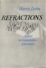 Refractions Essays in Comparative Literature