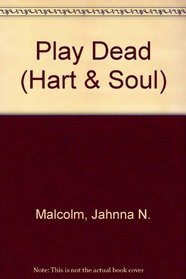 Play Dead (Hart and Soul)