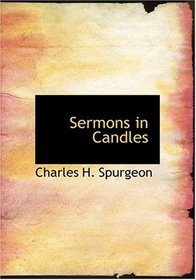 Sermons in Candles (Large Print Edition)