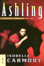 Ashling (Carmody, Isobelle. Obernewtyn Chronicles, Bk. 3.)