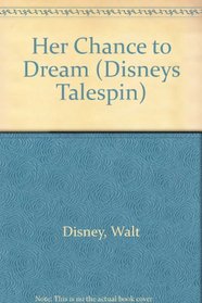 Her Chance to Dream (Disneys Talespin)
