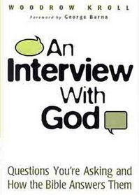 An Interview with God: Questions You're Asking and How the Bible Answers Them