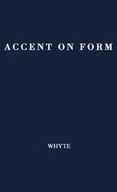 Accent on Form: An Anticipation of the Science of Tomorrow (World Perspectives, V. 2)