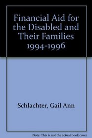 Financial Aid for the Disabled and Their Families 1994-1996 (Financial Aid for the Disabled  Their Families)