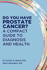 Do You Have Prostate Cancer? A Compact Guide to Diagnosis and Health