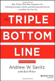 The Triple Bottom Line: How Today's Best-Run Companies Are Achieving Economic, Social and Environmental Success - and How You Can Too