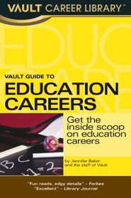 Vault Guide to Education Careers (Vault Career Library)