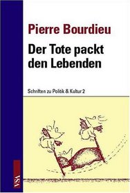 Der Tote packt den Lebenden.