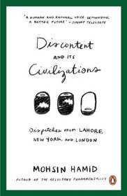 Discontent and its Civilizations: Dispatches from Lahore, New York and London