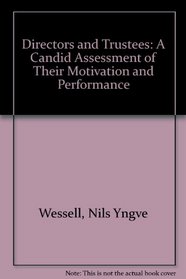 Directors and Trustees: A Candid Assessment of Their Motivation and Performance