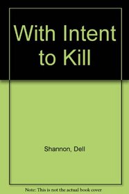 With Intent to Kill