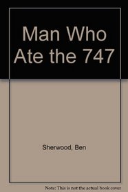 Man Who Ate the 747