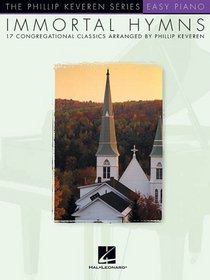 Immortal Hymns: Easy Piano (Phillip Keveren)