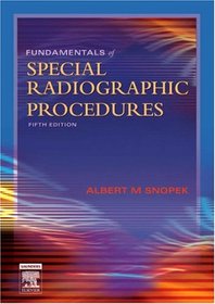Fundamentals of Special Radiographic Procedures (Snopek, Fundamentals  of Special Radiographic Procedures)