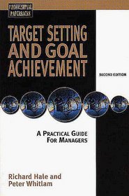 Target Setting and Goal Achievement: A Practical Guide for Managers