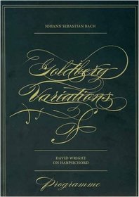 Johann Sebastian Bach. Goldberg Variations. David Wright on Harpsichord: Text  and Work Programme (Text + Work)