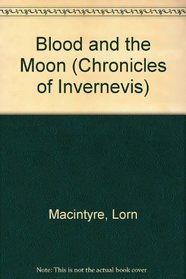 Blood and the moon: Chronicles of Invernevis