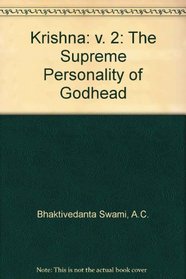 Krishna: v. 2: The Supreme Personality of Godhead