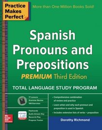 Practice Makes Perfect Spanish Pronouns and Prepositions, Premium 3rd Edition