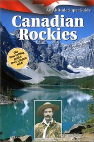 Canadian Rockies: An Altitude Superguide (Altitude Superguides)