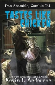 Tastes Like Chicken (Dan Shamble, Zombie P.I.) (Volume 6)