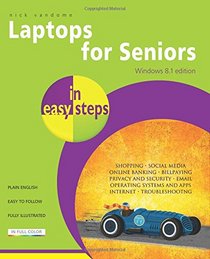 Laptops for Seniors in Easy Steps, Windows 8.1 Edition