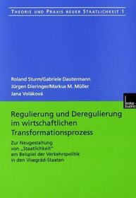 Regulierung und Deregulierung im wirtschaftlichen Transformationsprozess
