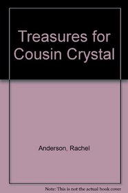Treasures for Cousin Crystal
