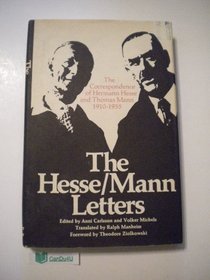 The Hesse-Mann letters: The correspondence of Hermann Hesse and Thomas Mann, 1910-1955