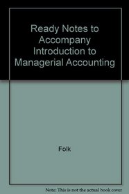 Ready Notes for use with Introduction to Managerial Accounting