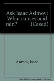 What Causes Acid Rain? (Ask Isaac Asimov)