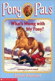 What's Wrong with My Pony? (Pony Pals, No 33)