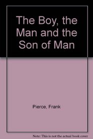 The Boy, the Man and the Son of Man