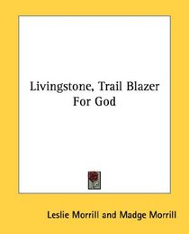 Livingstone, Trail Blazer For God
