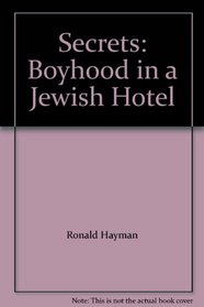 Secrets: Boyhood in a Jewish Hotel