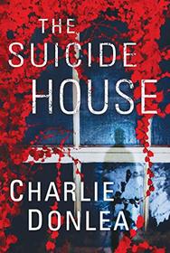 The Suicide House (Rory Moore/Lane Phillips, Bk 2)