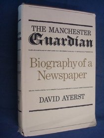 The Manchester Guardian;: Biography of a newspaper