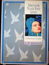 Discover Your Past Lives: A Practical Course